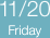 11/20　Friday