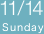 11/14　Sunday